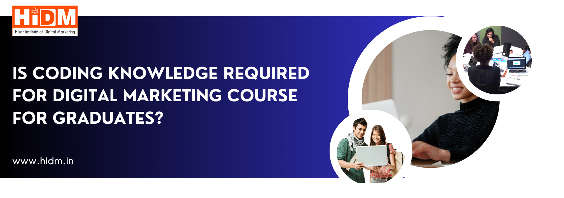 Is coding knowledge required for digital marketing course for Graduates ...