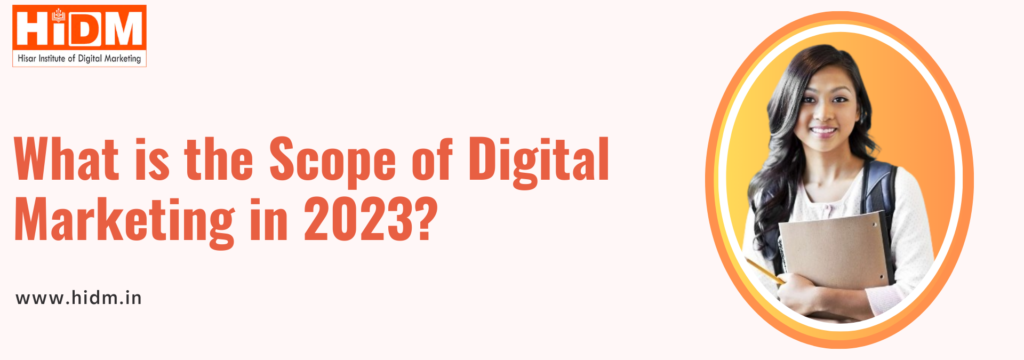 What-is-the-Scope-of-Digital-Marketing-in-2023