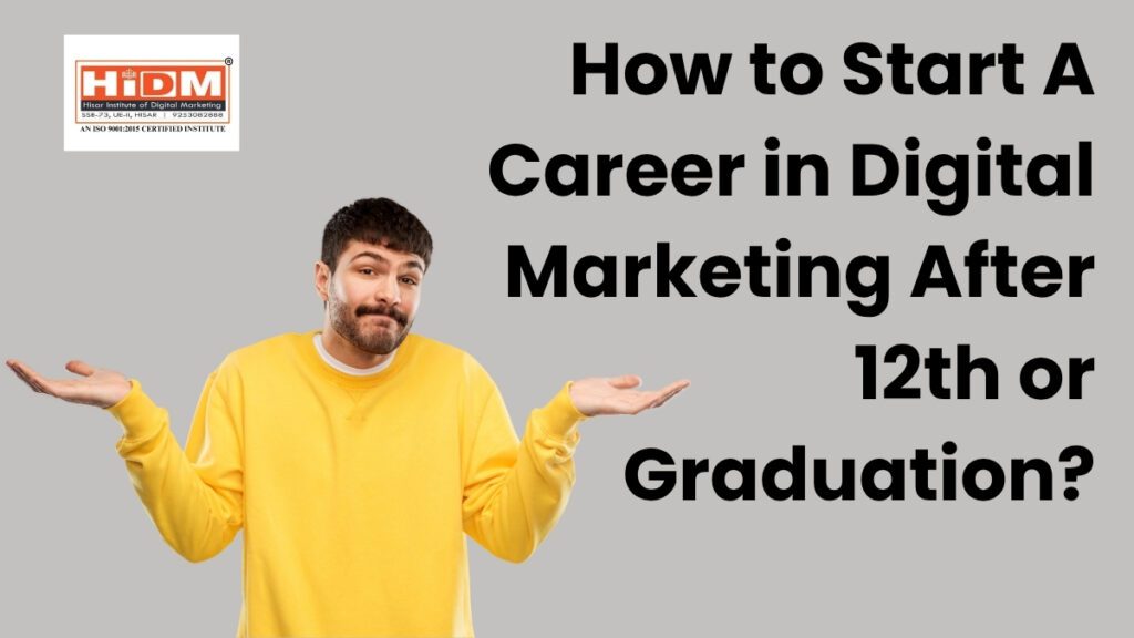 A confused young man in a yellow sweatshirt standing with raised hands beside the HIDM logo, asking how to start a career in digital marketing after 12th or graduation – HIDM Hisar Institute of Digital Marketing.