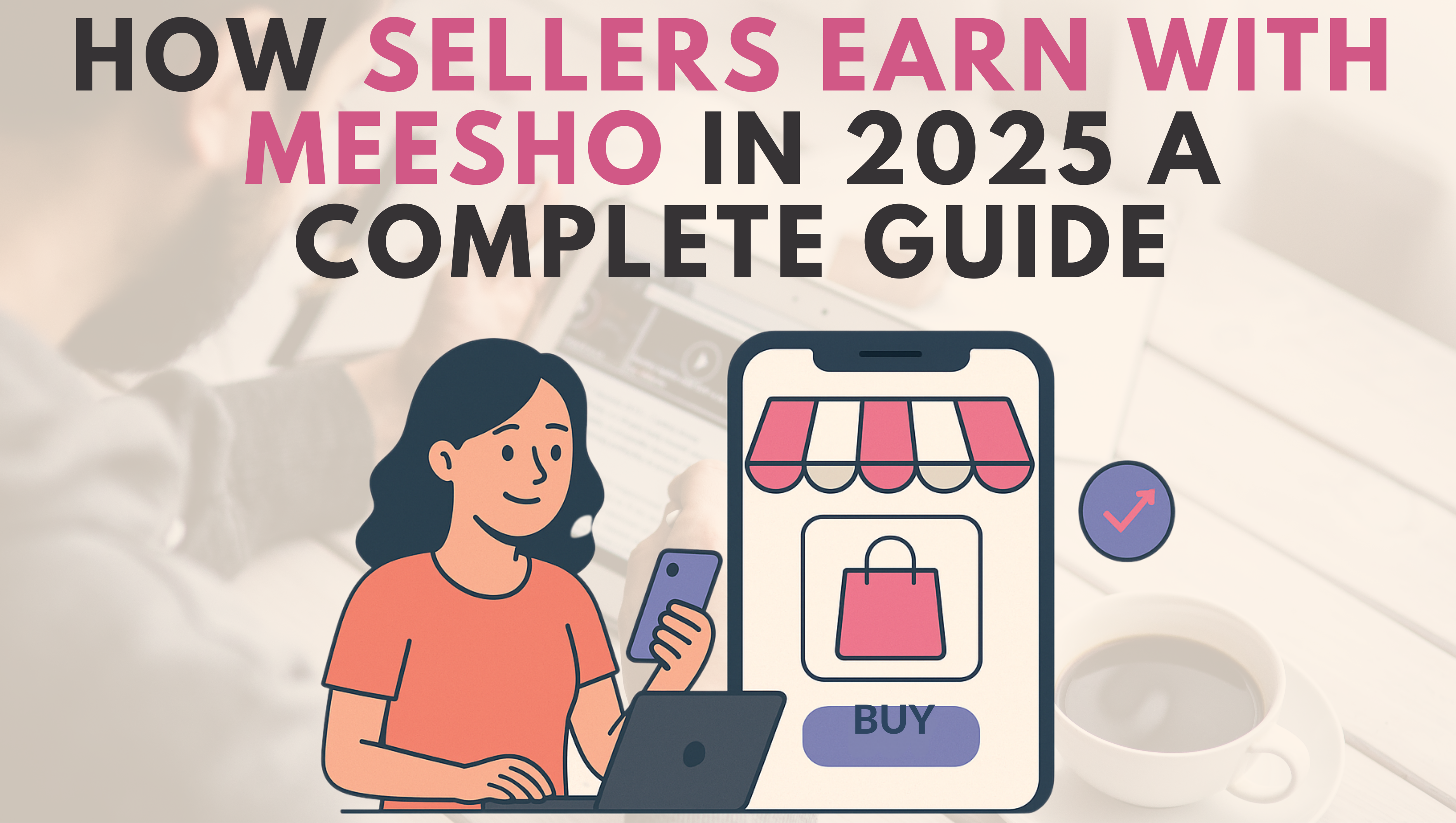 Illustration of a woman using a phone and laptop with an online shopping app on screen, representing a guide on how sellers earn with Meesho in 2025.