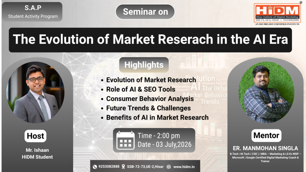 Promotional poster for an HIDM seminar titled “The Evolution of Market Research in the AI Era,” featuring host Mr. Ishaan, mentor Er. Manmohan Singla, seminar highlights, and event details for 03 July 2026 at 2:00 PM in Hisar.