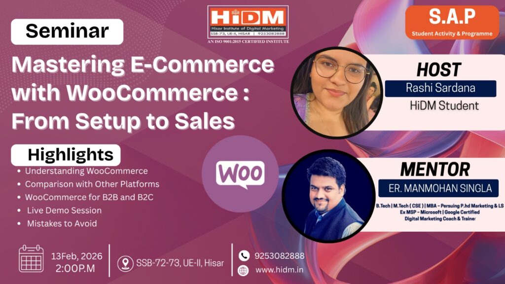 Promotional seminar poster by HiDM (Hisar Institute of Digital Marketing) for the SAP (Student Activity & Programme) session titled "Mastering E-Commerce with WooCommerce: From Setup to Sales." The poster features host Rashi Sardana, mentor Er. Manmohan Singla, WooCommerce branding, seminar highlights including WooCommerce basics, platform comparison, B2B and B2C usage, live demo, and common mistakes to avoid. The event is scheduled for 13 February 2026 at 2:00 PM in Hisar with HiDM contact details and website.