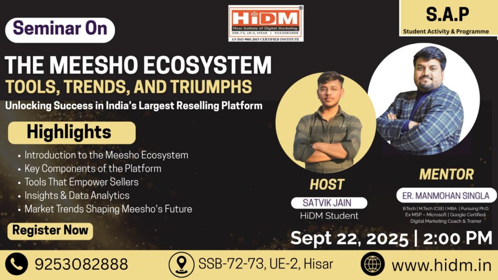 Seminar poster by HiDM (Hisar Institute of Digital Marketing) for "The Meesho Ecosystem: Tools, Trends, and Triumphs", highlighting success strategies for India's largest reselling platform. The poster features host Satvik Jain, mentor Er. Manmohan Singla, seminar highlights, and event details including 22 September 2025 at 2:00 PM, HiDM Campus, Hisar, with contact number 9253082888 and website www.hidm.in